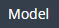 1. Click Model Sub TAB
