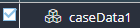 1. Select Parent Model Data "caseData1" 