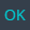 3. Click button "OK" 