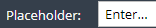 6. Enter Placeholder
