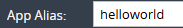 1. Enter App Alias "helloworld"