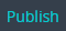 4. Click "Publish"