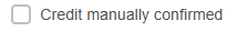 1. Uncheck Manual Confirmation 