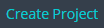 4. Click Create Project