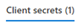 1. Select Client secrets