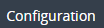 1. Open Configuration