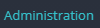 1. Click "Administration"