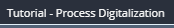 1. Select Project "Tutorial - Process Digitalization"