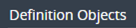 1. Open SubTAB "Definition Objects"
