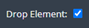 2. Check Option "Drop Element"