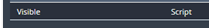 2. Select "Visible" and State "Script"