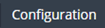 2. Select TAB "Configuration"
