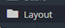 1. Select Folder "Layout"