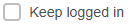 5. Select option Keep logged in